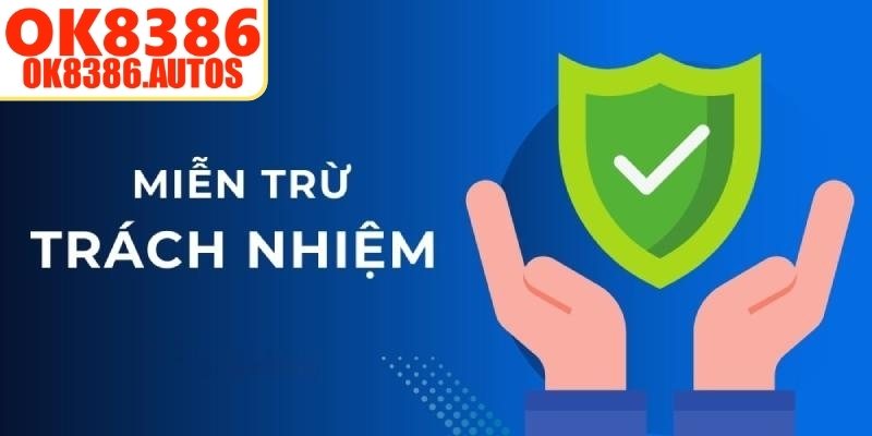 Khái niệm chính sách miễn trừ trách nhiệm OK8386 