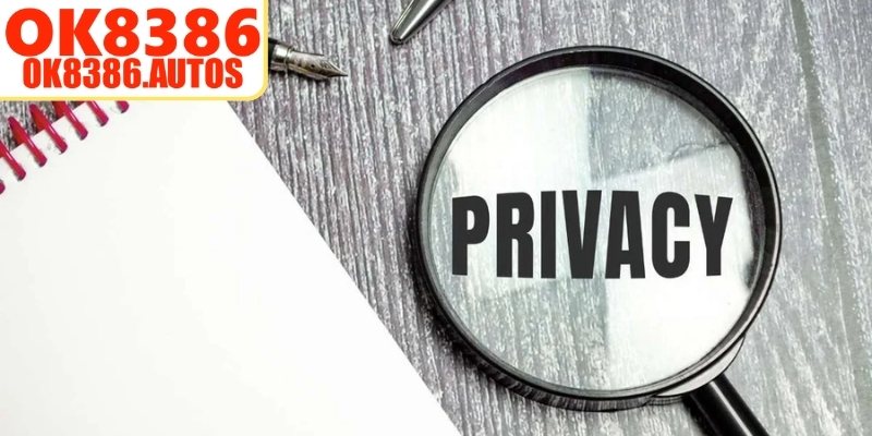 Lý giải khái niệm quyền riêng tư OK8386 